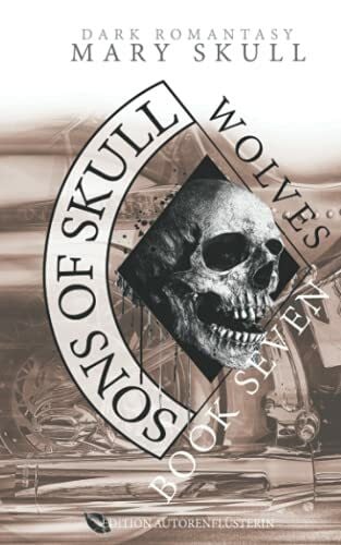Skull, Mary Sons of Skull: Wolves Book 7: Dark Romance Fantasy