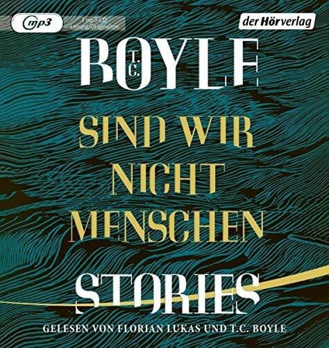 Boyle, T.C. Sind wir nicht Menschen: Erzählungen