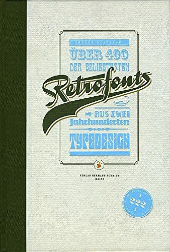 Gregor Stawinski Retrofonts: Über 400 der beliebtesten Retrofonts aus zwei Jahrhunderten Typedesign