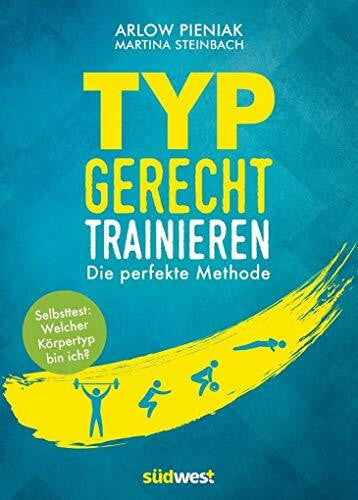 Steinbach, Martina Typgerecht trainieren: Die perfekte Methode - Selbsttest: Welcher Körpertyp bin ich?