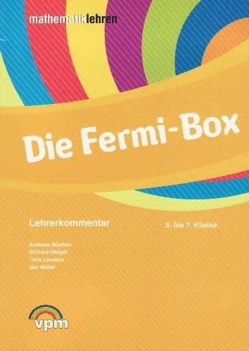 Müller, J. Die Fermi-Box. Modellieren - Problemlösen - Argumentieren: Aufgabenkartei inkl. Lehrerkommentar Klasse 5-7