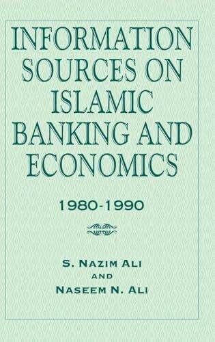 Ali, Naseem N. Information Sources on Islamic Banking and Economics: 1980-1990