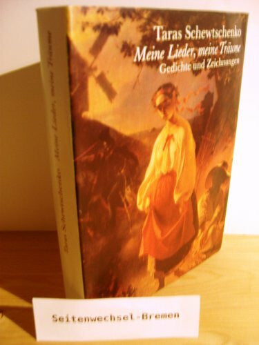 Schewtschenko, Taras Meine Lieder, meine Träume. Gedichte und Zeichnungen.