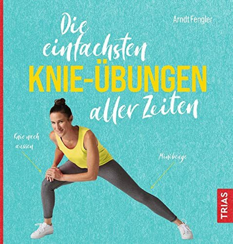 Fengler, Arndt Die einfachsten Knie-Übungen aller Zeiten (Die einfachsten aller Zeiten)
