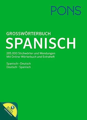 PONS Großwörterbuch Spanisch: Spanisch - Deutsch / Deutsch - Spanisch. 285.000 Stichwörter und Wendungen. Mit Online-Wörterbuch und Extraheft.: ... 285.000 Stichwörter u. Wendungen mit Online