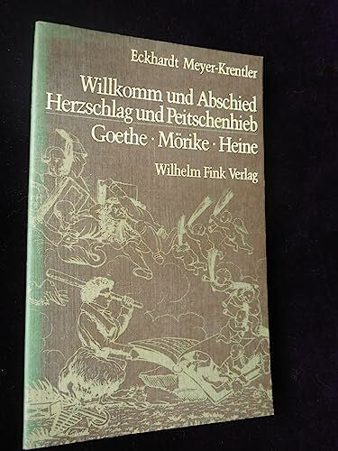 Meyer-Krentler, Eckhardt Willkomm und Abschied - Herzschlag und Peitschenhieb: Goethe - Mörike - Heine