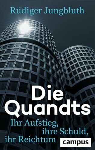 Jungbluth, Rüdiger Die Quandts: Ihr Aufstieg, ihre Schuld, ihr Reichtum