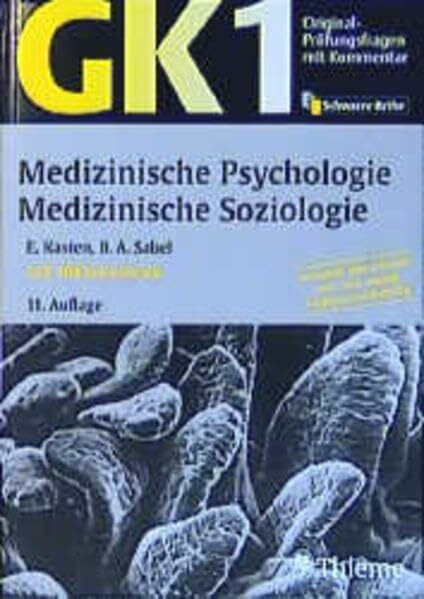 Sabel, Bernhard A Original-Prüfungsfragen mit Kommentar GK 1 (Physikum), Medizinische Psychologie, Medizinische Soziologie (GK + ÄP /Original-Prüfungsfragen mit ... nach alter und neuer Approbationsordnung)