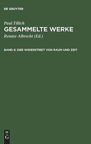 Albrecht, Renate Gesammelte Werke, 14 Bde., Bd.6, Der Widerstreit von Raum und Zeit: Schriften zur Geschichtsphilosophie (Paul Tillich: Gesammelte Werke)