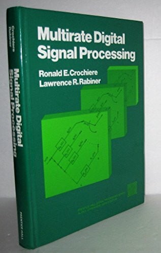 Crochiere, Ronald E. Multirate Digital Signal Processing (Prentice-hall Signal Processing Series)