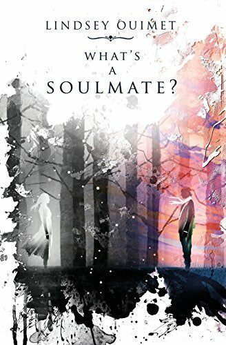 Ouimet, Lindsey What's a Soulmate?