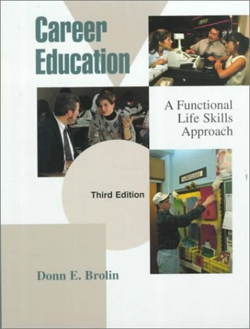 Kokaska, Charles J. Career Education: A Functional Life Skills Approach