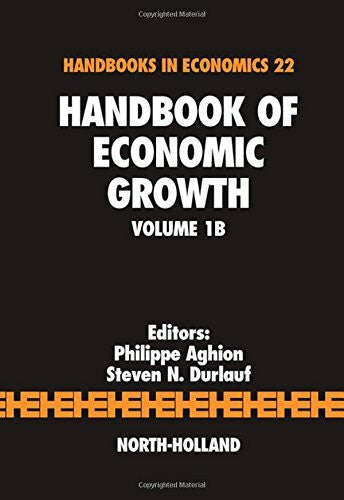 Durlauf, Steven Handbook of Economic Growth (Volume 1B) (Handbooks in Economics, Volume 1B, Band 22)