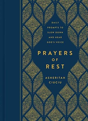 Ciuciu, Asheritah Prayers of Rest: Daily Prompts to Slow Down and Hear God's Voice