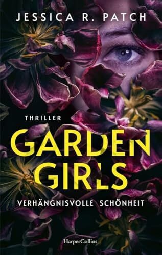 Heckmann, Andreas Garden Girls: Thriller | »Criminal Minds« meets »Das Schweigen der Lämmer« | Ein Psychothriller mit besonders perfiden Verbrechen und außergewöhnlichen Ermittlern