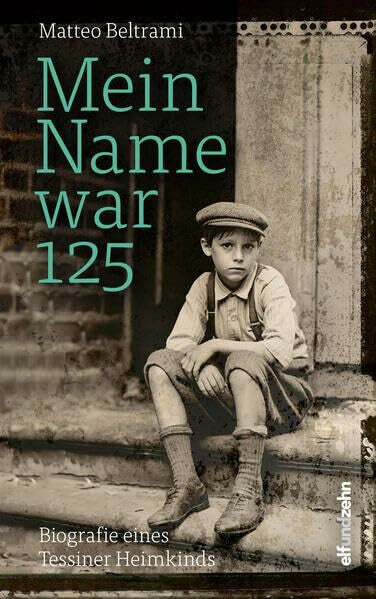 Todisco, Vincenzo Mein Name war 125: Biografie eines Tessiner Heimkinds