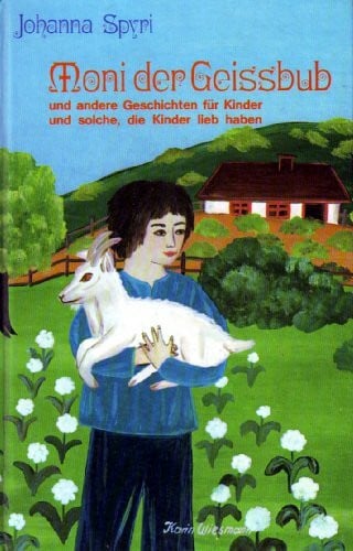 Johanna Spyri Moni der Geissbub