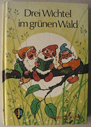 Helmut Höfling Drei Wichtel im grünen Wald.