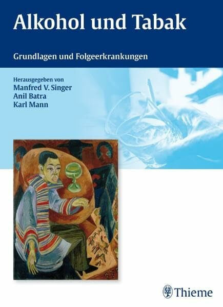 Andreas, Stefan Alkohol und Tabak: Grundlagen und Folgeerkrankungen