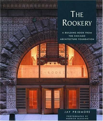 Blessing, Hedrich The Rookery: A Building Book from the Chicago Architecture Foundation (Pomegranate Catalog, Band 660)