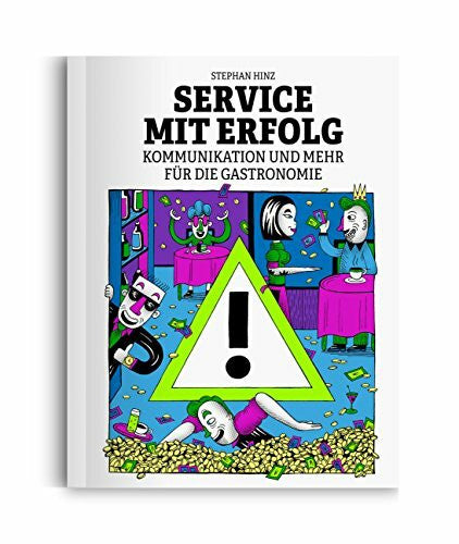 Hinz, Stephan Service mit Erfolg: Kommunikation und mehr für die Gastronomie
