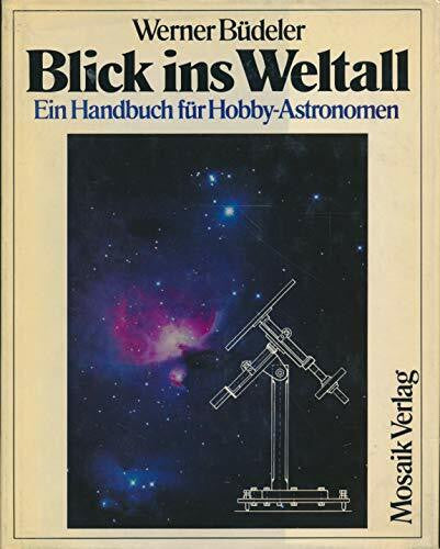 Büdeler, Werner: Blick ins Weltall. Ein Handbuch für Hobby- Astronomen
