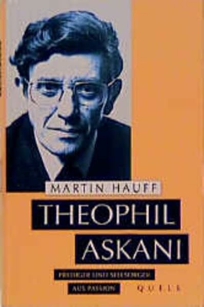 Hauff, Martin Theophil Askani: Prediger und Seelsorger aus Passion