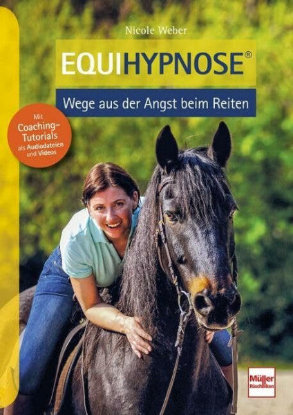 Weber, Nicole Equihypnose®: Wege aus der Angst beim Reiten