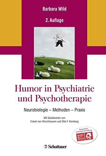 Kernberg, Otto F. Humor in Psychiatrie und Psychotherapie: Neurobiologie - Methoden - Praxis