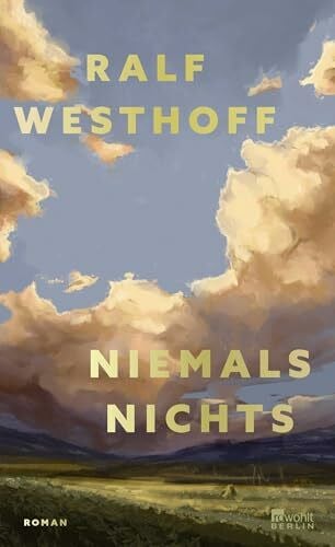 Westhoff, Ralf Niemals nichts: 'Derart reich ist dieses Buch, dass man nur erstaunt sein kann.' Deutschlandfunk
