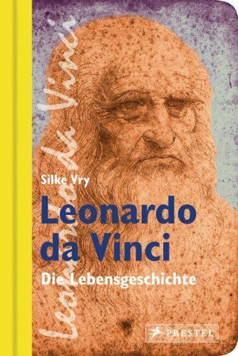 Vry, Silke Leonardo da Vinci: Die Lebensgeschichte