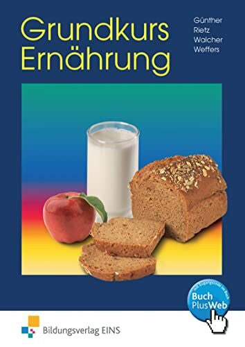 Weffers, Peter Grundkurs Ernährung: Eine leicht verständliche Ernährungslehre Arbeitsbuch