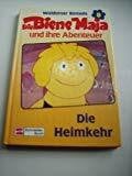 Bonsels, Waldemar Die Biene Maja und ihre Abenteuer / Die Heimkehr