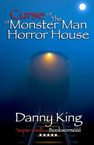 King, Danny Curse of the Monster Man of Horror House
