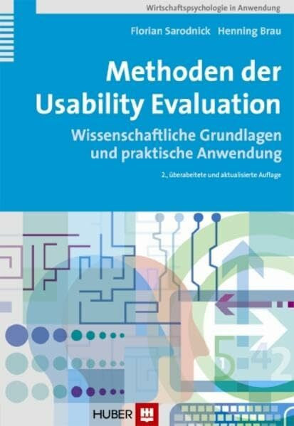 Brau, Henning Methoden der Usability Evaluation: Wissenschaftliche Grundlagen und praktische Anwendung (Wirtschaftspsychologie in Anwendung)