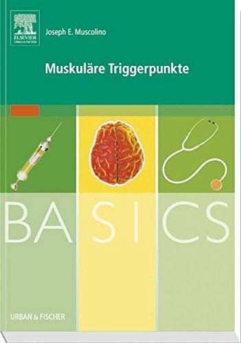 Muscolino, Joseph E. Basics Muskuläre Triggerpunkte