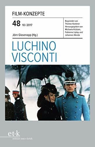 Wende, Johannes Luchino Visconti: Heft 48 10/2017 (Film-Konzepte)