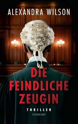 Wörtche, Thomas Die feindliche Zeugin: Thriller | Sie hat alles gesehen. Aber sie will nicht vor Gericht aussagen.