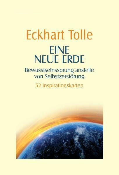 Tolle, Eckhart Eine neue Erde -: Bewusstseinssprung anstelle von Selbstzerstörung - 52 Inspirationskarten