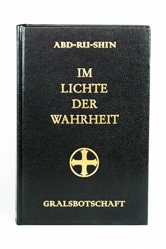 Abd-ru-shin Im Lichte der Wahrheit - Gralsbotschaft, Ausgabe letzter Hand von Abd-ru-shin, einbändige Ausgabe