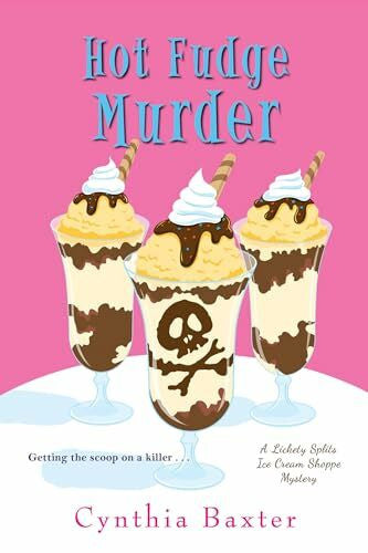 Baxter, Cynthia Hot Fudge Murder (A Lickety Splits Mystery, Band 2)