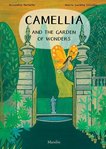 Bertelle, Nicoletta Camellia and the garden of wonders