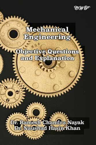 Khan, Naushad Hasin Mechanical Engineering: Objective Questions and Explanation