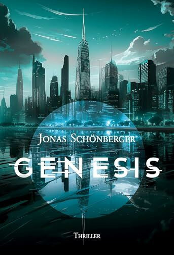Schönberger, Jonas Genesis: Thriller