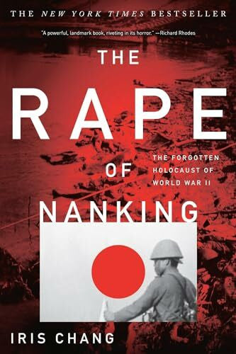 Chang, Iris Rape of Nanking: The Forgotten Holocaust Of World War II