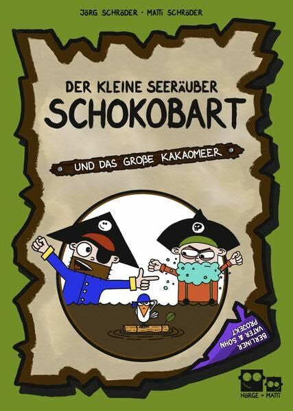 Schröder, Jörg Der kleine Seeräuber Schokobart und das große Kakaomeer
