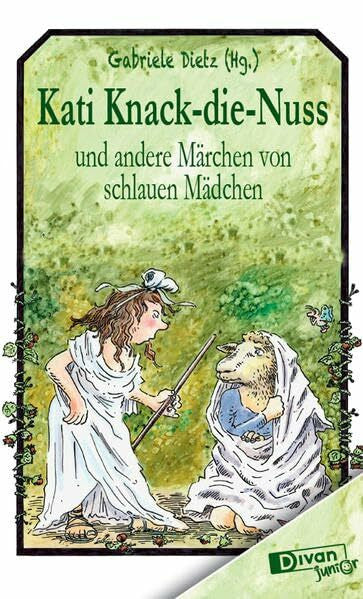 Glienke, Amelie Kati Knack-die-Nuss: Und andere Märchen von schlauen Mädchen