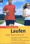 Prochnow, Thomas Laufen - das Basisbuch: Das komplette Trainingsprogramm für Anfänger und alle, die richtig und gesund laufen wollen