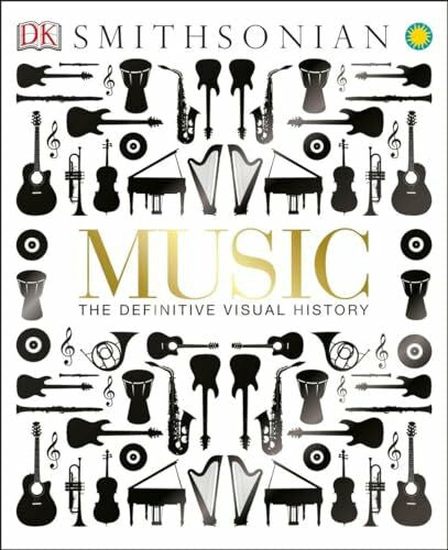 DK Music: The Definitive Visual History (Dk Smithsonian)