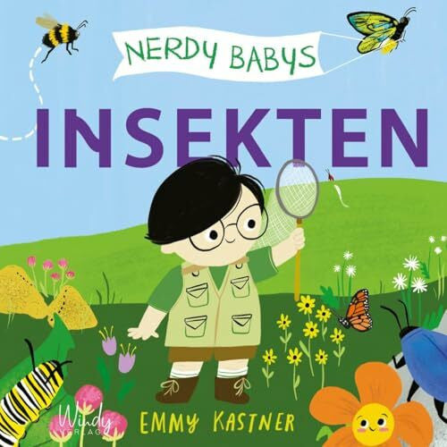 Fischer, Andrea Nerdy Babys - Insekten: Ein Sachbilderbuch zum Vorlesen und selbst Entdecken. Die faszinierende Welt der Insekten: Merkmale, Eigenschaften und vieles mehr. Kinderwissen ab 2 Jahren